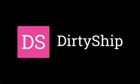 Dirtyship The Ultimate Guide Dirtyship Dirtyship The Ultimate Guide Dirtyship