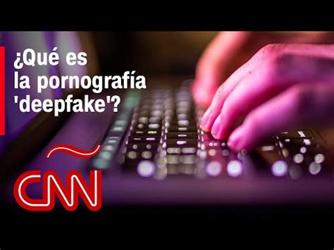 Qu Es La Pornograf A Deepfake Una V Ctima Da Su Testimonio Youtube Qu Es La Pornograf A Deepfake Una V Ctima Da Su Testimonio Youtube