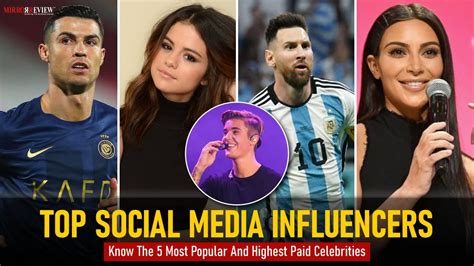 Top Social Media Influencers Know The 5 Most Popular And Highest Paid Top Social Media Influencers Know The 5 Most Popular And Highest Paid