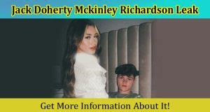 Watch Jack Doherty And Mckinley Richardson Tape Leaked On Twitter Watch Jack Doherty And Mckinley Richardson Tape Leaked On Twitter